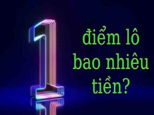 Tường tận cách tính 1 điểm lô bao nhiêu tiền khi đặt cược tại miền Bắc